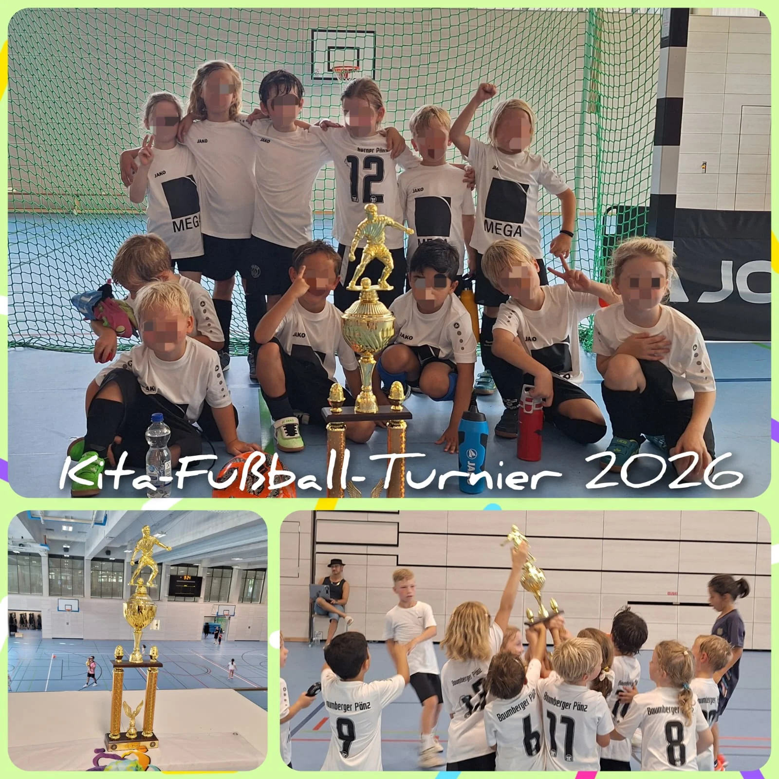 Auf dem Bild ist ein Hallen‑Fußballturnier für Kinder zu sehen, betitelt mit „Kita Fußball‑Turnier 2026“. Oben: Mannschaft mit Pokalen Oben posiert eine Kinderfußballmannschaft in weißen Trikots in einer Sporthalle vor einem Hallentor. Die Kinder stehen und sitzen um mehrere große goldene Pokale herum, zeigen Jubelgesten und wirken wie Turniersieger. Unten links: Siegerpokal Unten links ist ein einzelner großer goldener Pokal auf einem Tisch in der Halle zu sehen. Im Hintergrund erkennt man das Spielfeld mit Kindern, Toren und Hallenbande. Unten rechts: Jubelnde Kinder Unten rechts stehen Kinder in weißen Trikots mit Rückenaufdruck (u. a. „Bamberger Platz“) dicht zusammen und recken einen Pokal in die Höhe. Man sieht, wie sie gemeinsam feiern, während im Hintergrund weitere Personen und die Hallenwand zu erkennen sind.
