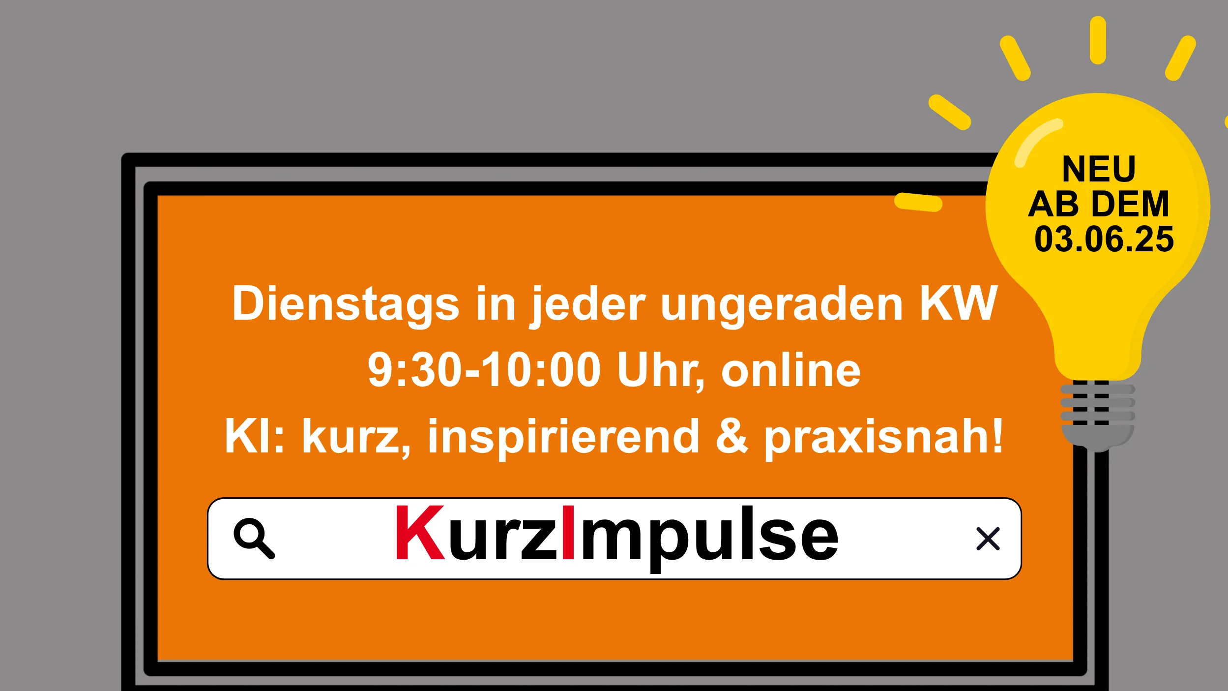 Auf dem Bild ist eine grafische Darstellung eines Laptops zu sehen. Auf dem Bildschirm steht: „Dienstags in jeder ungeraden KW 9:30–10:00 Uhr, online KI: kurz, inspirierend & praxisnah!“ Darunter ist ein Suchfeld mit der hervorgehobenen Suchanfrage: „KurzImpulse“ (wobei „Kurz“ in Rot und „Impulse“ in Schwarz geschrieben ist). Oben rechts ist eine gelbe Glühbirne mit dem Hinweis: „NEU AB DEM 03.06.25“ Am unteren Rand befinden sich die Logos und Namen zweier Organisationen: AWO Bezirksverband Niederrhein e. V. AWO Bezirksverband Mittelrhein e. V. Die Grafik wirbt also für ein neues Online-Angebot namens „KurzImpulse“, das ab dem 3. Juni 2025 startet. Es findet dienstags in jeder ungeraden Kalenderwoche von 9:30 bis 10:00 Uhr statt und soll kurz, inspirierend und praxisnah sein.