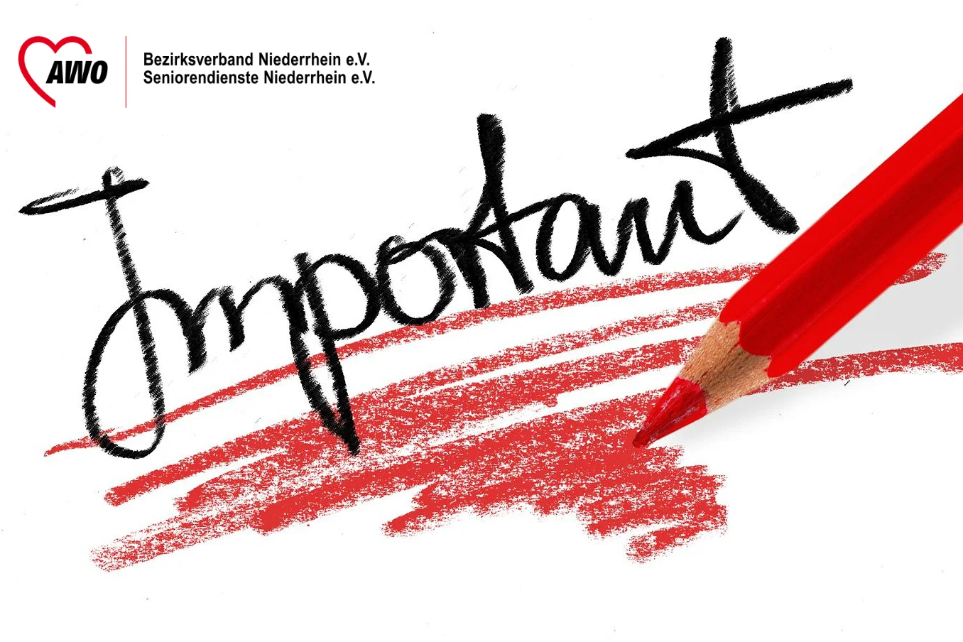 Auf dem Bild steht das Wort „important“ in einer dynamischen, handschriftlich wirkenden schwarzen Schrift. Unter dem Wort befindet sich eine kräftige, rot schraffierte Unterstreichung, die von einem roten Farbstift gezogen wird. Links oben sieht man das AWO‑Herzlogo sowie die Bezeichnungen: Bezirksverband Niederrhein e.V. Seniorendienste Niederrhein e.V.