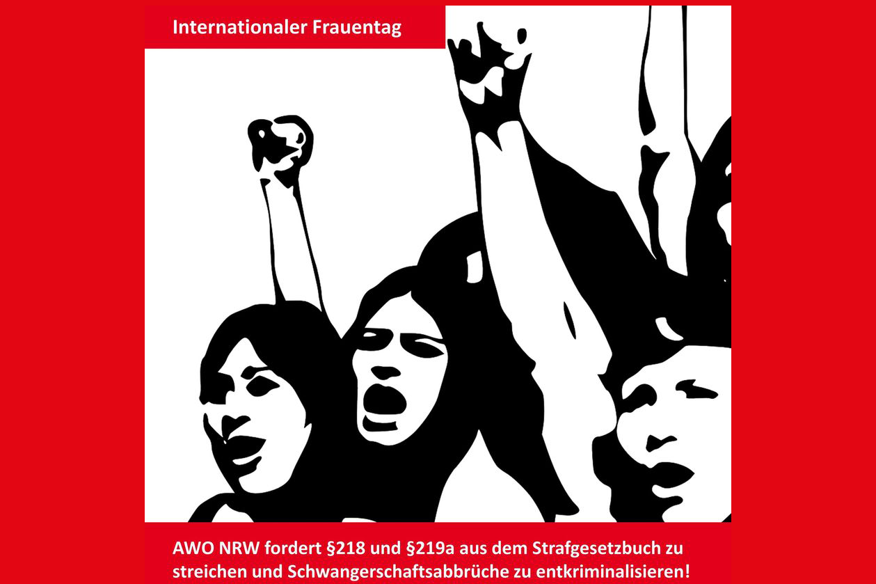 Die Grafik zeigt Frauen und die Forderung: AWO NRW fordert §218 und §219a aus dem Strafgesetzbuch streichen und Schwangerschaftsabbrüche zu entkriminalisieren!